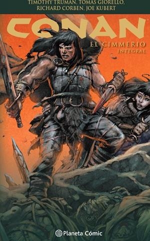 CONAN : EL CIMMERIO (INTEGRAL) | 9788413420790 | GIORELLO, TOMAS/TRUMAN, TIMOTHY/CORBEN, RICHARD/KUBERT, JOE