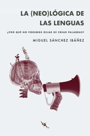 NEO LÓGICA DE LAS LENGUAS, LA | 9788412250640 | SÁNCHEZ, MIGUEL