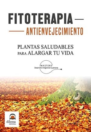 FITOTERAPIA ANTIENVEJECIMIENTO | 9788498275247 | MASTERS DESARROLLO INTEGRAL DE LA PERSONA/PÉREZ AGUSTÍ, ADOLFO