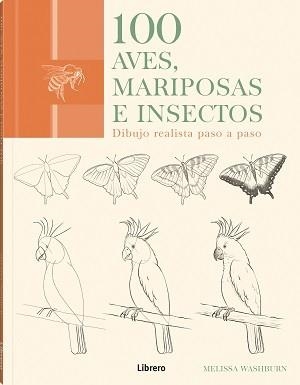 100 AVES, MARIPOSAS E INSECTOS | 9789463596015 | WASHBURN, MELISSA
