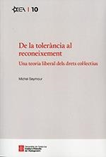 DE LA TOLERÀNCIA AL RECONEIXEMENT. UNA TEORIA LIBERAL DELS DRETS | 9788418601408 | INSTITUT D'ESTUDIS DE L'AUTOGOVERN