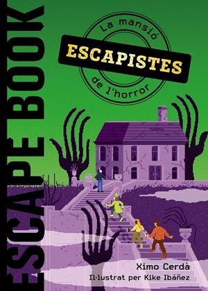 ESCAPISTES. LA MANSIÓ DE L'HORROR | 9788448952945 | CERDÀ, XIMO / IBÁÑEZ, KIKE