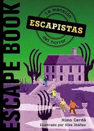 ESCAPISTAS. LA MANSIÓN DEL HORROR | 9788469885840 | CERDÀ, XIMO / IBÁÑEZ, KIKE
