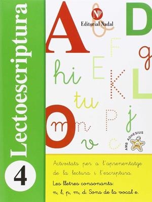 LECTOESCRIPTURA 4  LES LLETRES CONSONANTS: N, L, P, M, D. SONS E | 9788478876457