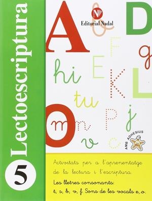 LECTOESCRIPTURA 5  LES LLETRES CONSONANTS: T,S,B,V,F. SONS E, O | 9788478876464