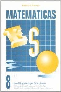 MATEMÁTICAS ESO 8 MEDIDAS DE SUPERFICIE Y ÁREAS | 9788478871681