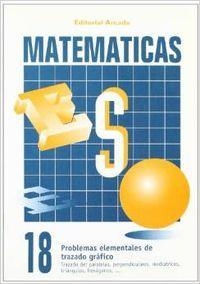 MATEMÁTICAS ESO 18 PROBLEMAS ELEMENTALES DE TRAZADO GRÁFICO | 9788478871780