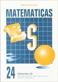 MATEMÁTICAS ESO 24 POLINOMIOS I | 9788478871841
