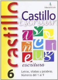CASTILLO ESCRITURA 6 LETRAS, SÍLABAS Y PALABRAS. NÚMEROS 1 AL 9 | 9788486545697