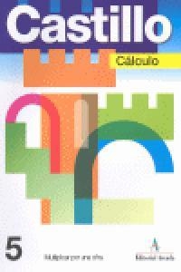 CASTILLO CÁLCULO 5   MULTIPLICAR POR UNA CIFRA | 9788486545338