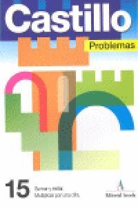 CASTILLO PROBLEMAS 15 SUMAR Y RESTAR. MULTIPLICAR POR UNA CIFRA | 9788486545444