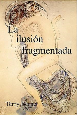 ILUSIÓN FRAGMENTARIA, LA | 9788415757528 | BERNE, TERRY