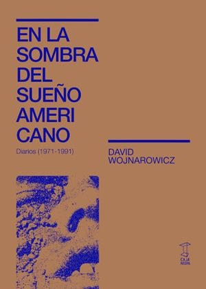 EN LA SOMBRA DEL SUEÑO AMERICANO | 9789871622955 | WOJNAROWICZ, DAVID