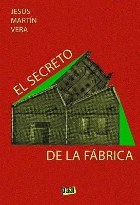 SECRETO DE LA FÁBRICA, EL | 9788418783036 | MARTÍN VERA, JESÚS