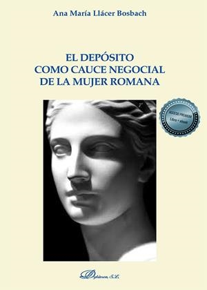 DEPOSITO COMO CAUCE NEGOCIAL DE LA MUJER ROMANA, EL | 9788413245201 | LLACER BOSBACH, ANA MARIA