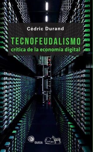 TECNOFEUDALISMO | 9789873621901 | DURAND, CEDRIC