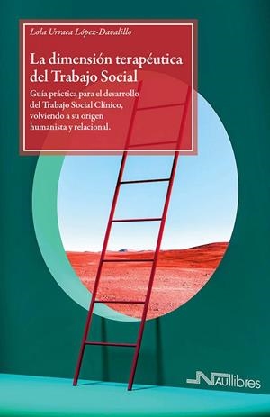 DIMENSION TERAPEUTICA DEL TRABAJO SOCIAL, LA | 9788418047589 | URRACA LÓPEZ-DAVALILLO, LOLA