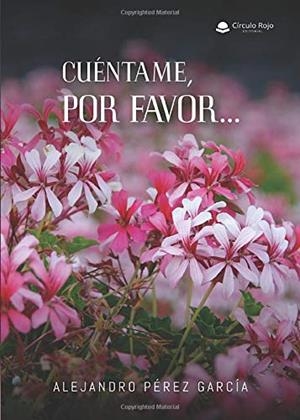 CUÉNTAME, POR FAVOR? | 9788413311029 | PÉREZ GARCÍA, ALEJANDRO