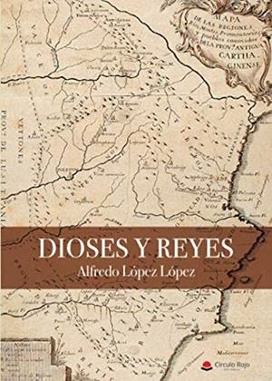 DIOSES Y REYES | 9788413042800 | LÓPEZ LÓPEZ, ALFREDO