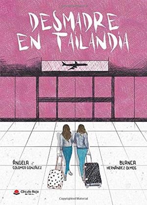 DESMADRE EN TAILANDIA | 9788413172767 | COLOMER GONZÁLEZ, ANGELA