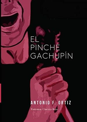 PINCHE GACHUPÍN, EL | 9788499916736 | F. ORTIZ, ANTONIO