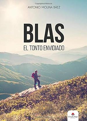 BLAS. EL TONTO ENVIDIADO | 9788491836711 | MOLINA BÁEZ, ANTONIO