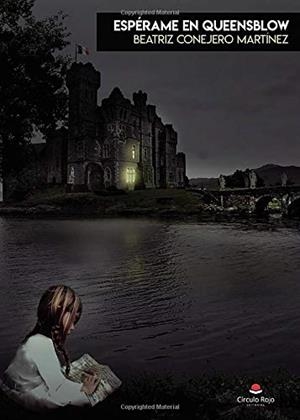ESPÉRAME EN QUEENSBLOW | 9788413740522 | CONEJERO MARTÍNEZ, BEATRIZ