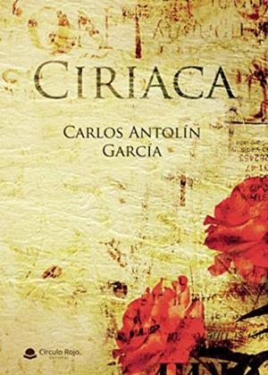 CIRIACA | 9788413635576 | ANTOLÍN GARCÍA, CARLOS