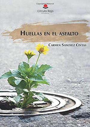 HUELLAS EN EL ASFALTO | 9788491605317 | SÁNCHEZ CINTAS, CARMEN