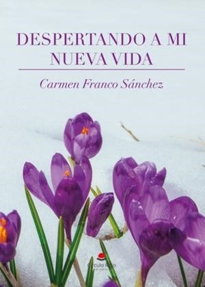 DESPERTANDO A MI NUEVA VIDA | 9788491607250 | FRANCO SÁNCHEZ, CARMEN
