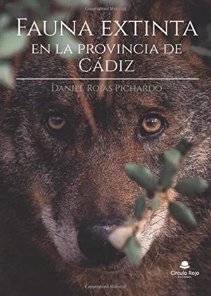 FAUNA EXTINTA EN LA PROVINCIA DE CÁDIZ | 9788413170244 | ROJAS PICHARDO, DANIEL