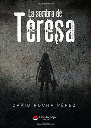 SOMBRA DE TERESA, LA | 9788413380490 | ROCHA PÉREZ, DAVID