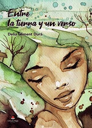 ENTRE LA TIERRA Y UN VERSO | 9788413747156 | CLIMENT DURÁ, DELIA
