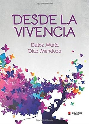 DESDE LA VIVENCIA | 9788413318783 | DÍAZ MENDOZA, DULCE MARÍA