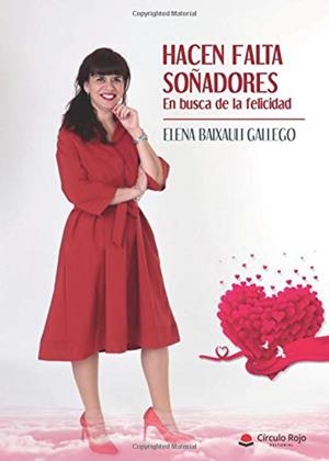 HACEN FALTA SOÑADORES. EN BUSCA DE LA FELICIDAD | 9788413042862 | BAIXAULI GALLEGO, ELENA