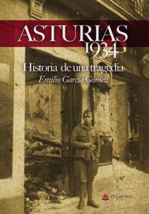 ASTURIAS 1934. HISTORIA DE UNA TRAGEDIA | 9788413318455 | GARCÍA GÓMEZ, EMILIO