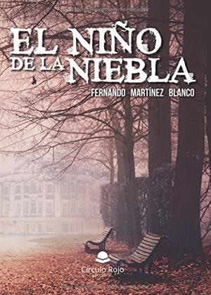 NIÑO DE LA NIEBLA, EL | 9788491409601 | MARTINEZ BLANCO, FERNANDO