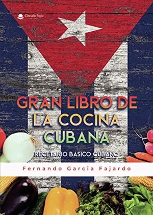 GRAN LIBRO DE LA COCINA CUBANA | 9788413634739 | GARCIA FAJARDO, FERNANDO