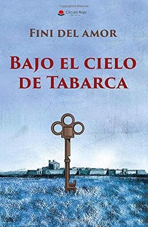 BAJO EL CIELO DE TABARCA | 9788491836322 | DEL AMOR, FINI