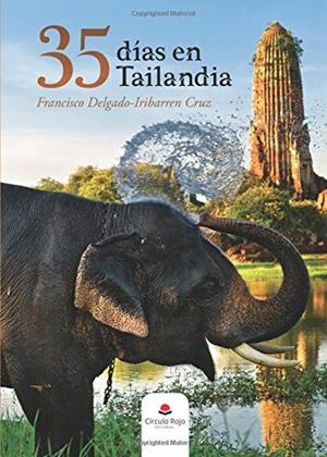 35 DÍAS EN TAILANDIA | 9788413044705 | DELGADO-IRIBARREN CRUZ, FRANCISCO