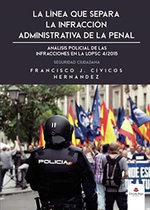 LÍNEA QUE SEPARA LA INFRACCIÓN ADMINISTRATIVA D, LA | 9788413636696 | CÍVICOS HERNÁNDEZ, FRANCISCO J.