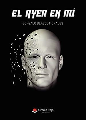 AYER EN MÍ, EL | 9788413507392 | BLASCO MORALES, GONZALO