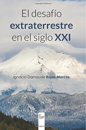 DESAFÍO EXTRATERRESTRE EN EL SIGLO XXI, EL | 9788490764510 | DARNAUDE ROJAS-MARCOS, IGNACIO