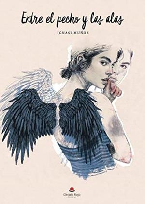 ENTRE EL PECHO Y LAS ALAS | 9788491947424 | MUÑOZ, IGNASI