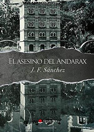 ASESINO DEL ANDARAX, EL | 9788413385105 | SÁNCHEZ, J. F.