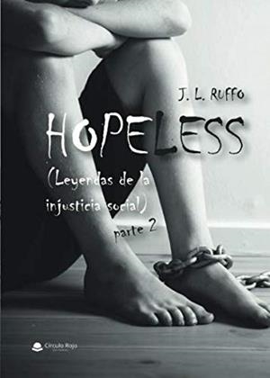 HOPELESS (LEYENDAS DE LA INJUSTICIA SOCIAL) | 9788491949176 | RUFFO, J. L.