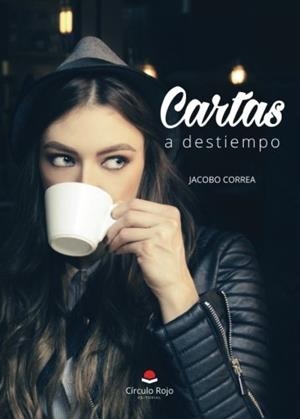 CARTAS A DESTIEMPO | 9788491601227 | CORREA PLASENCIA, JACOBO LORENZO