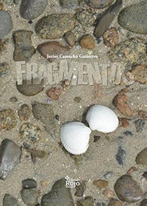 FRAGMENTOS | 9788491402343 | CAMACHO GUTIÉRREZ, JAVIER