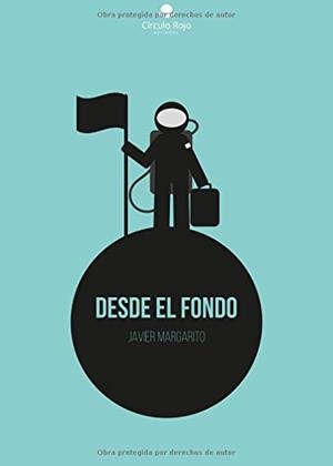 DESDE EL FONDO | 9788491755739 | MARGARITO, JAVIER
