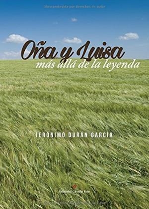 ¡OÑA Y LUISA! MÁS ALLÁ DE LA LEYENDA | 9788491263920 | DURÁN GARCÍA, JERÓNIMO